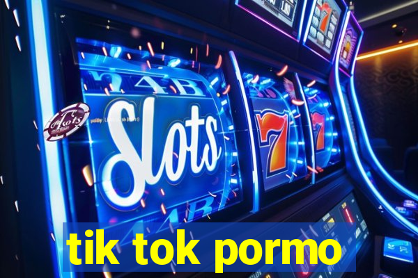 tik tok pormo